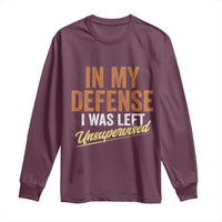 Funny In My Defense I Was Left Unsupervised Long Sleeve Shirt Retro Vintage Sarcastic Joke - Wonder Print Shop