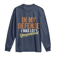 Funny In My Defense I Was Left Unsupervised Long Sleeve Shirt Retro Vintage Sarcastic Joke - Wonder Print Shop