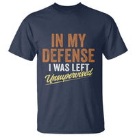 Funny In My Defense I Was Left Unsupervised T Shirt Retro Vintage Sarcastic Joke - Wonder Print Shop
