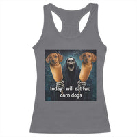 Today I Will Eat Two Corn Dogs Skeleton Meme Racerback Tank Top