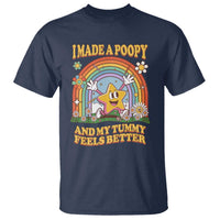 I Made A Poopy And My Tummy Feels Better T Shirt Funny Inappropriate Vacation Swap Adult - Wonder Print Shop