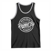 Another Fine Day Ruined By Responsibility Tank Top Funny Adulting - Wonder Print Shop