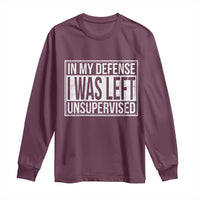 Funny In My Defense I Was Left Unsupervised Long Sleeve Shirt - Wonder Print Shop