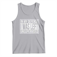 Funny In My Defense I Was Left Unsupervised Tank Top - Wonder Print Shop