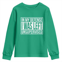 Funny In My Defense I Was Left Unsupervised Youth Sweatshirt - Wonder Print Shop