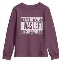 Funny In My Defense I Was Left Unsupervised Youth Sweatshirt - Wonder Print Shop
