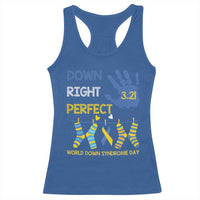 Down Right Perfect Racerback Tank Top March 21 World Down Syndrome Day Socks