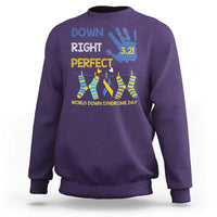 Down Right Perfect Sweatshirt March 21 World Down Syndrome Day Socks