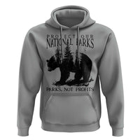 Protect Our National Parks Not Profits Hoodie Vintage Forest Bear