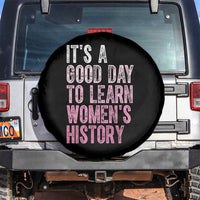 Funny It's A Good Day To Learn Women's History Spare Tire Cover