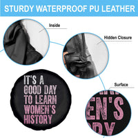 Funny It's A Good Day To Learn Women's History Spare Tire Cover