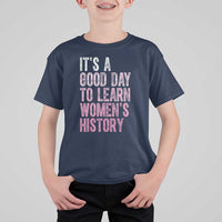 Funny It's A Good Day To Learn Women's History T Shirt For Kid