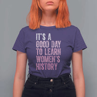 Funny It's A Good Day To Learn Women's History T Shirt For Women