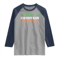 Funny May Contain Alcohol Raglan Shirt Irish Beer Drinking St Patrick's Day Shamrock