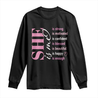 Woman Affirmation Long Sleeve Shirt She Is Strong Motivated Confident Blessed Beautiful
