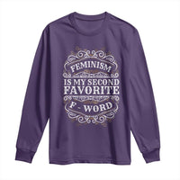 Feminism Is My Second Favorite F Word Long Sleeve Shirt Feminist