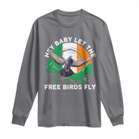 Irish Pride Long Sleeve Shirt Hey Baby Let The Free Birds Fly Ireland Flag