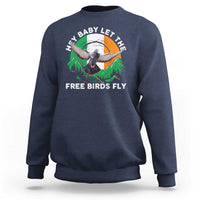 Irish Pride Sweatshirt Hey Baby Let The Free Birds Fly Ireland Flag