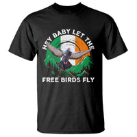 Irish Pride T Shirt Hey Baby Let The Free Birds Fly Ireland Flag