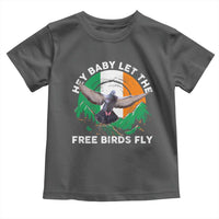 Irish Pride Toddler T Shirt Hey Baby Let The Free Birds Fly Ireland Flag