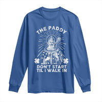 Funny The Paddy Don't Start Til I Walk In Long Sleeve Shirt St Patrick's Day Irish Beer