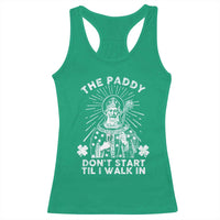 Funny The Paddy Don't Start Til I Walk In Racerback Tank Top St Patrick's Day Irish Beer