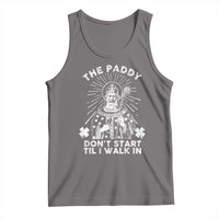 Funny The Paddy Don't Start Til I Walk In Tank Top St Patrick's Day Irish Beer