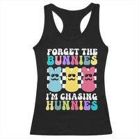 Funny Easter Forget The Bunnies I Am Chasing Hunnies Racerback Tank Top