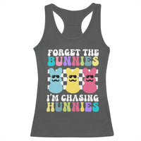 Funny Easter Forget The Bunnies I Am Chasing Hunnies Racerback Tank Top