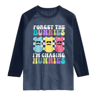 Funny Easter Forget The Bunnies I Am Chasing Hunnies Raglan Shirt