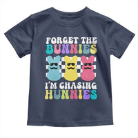 Funny Easter Forget The Bunnies I Am Chasing Hunnies Toddler T Shirt