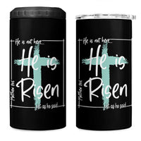 Easter He Is Risen 4 in 1 Can Cooler Tumbler He Is Not Here Christian Cross