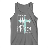 Easter He Is Risen Tank Top He Is Not Here Christian Cross