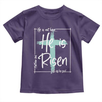 Easter He Is Risen Toddler T Shirt He Is Not Here Christian Cross
