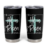 Easter He Is Risen Tumbler Cup He Is Not Here Christian Cross