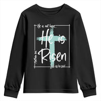 Easter He Is Risen Youth Sweatshirt He Is Not Here Christian Cross