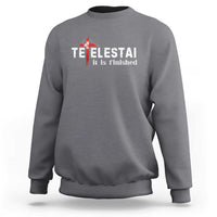 Tetelestai It Is Finished Sweatshirt Jesus Last Words Christian Easter