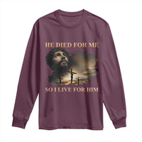 Jesus He Dided For Me So I Live For Him Long Sleeve Shirt Christian Religious Bible
