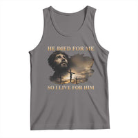 Jesus He Dided For Me So I Live For Him Tank Top Christian Religious Bible