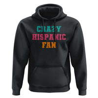 Crazy Hispanic Fan Hoodie Funny Latino Basketball Quote