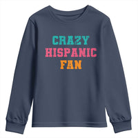 Crazy Hispanic Fan Youth Sweatshirt Funny Latino Basketball Quote
