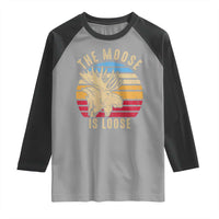 Funny The Moose Is Loose Raglan Shirt Moose Lover Retro Vintage - Wonder Print Shop