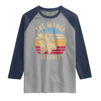 Funny The Moose Is Loose Raglan Shirt Moose Lover Retro Vintage - Wonder Print Shop