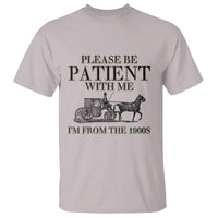 Please Be Patient With Me I'm From The 1900s T Shirt Vintage Carriage - Wonder Print Shop