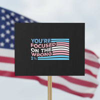 Funny You're Focused On The Wrong 1% Protest Sign Bi Transgender LGBT - Wonder Print Shop