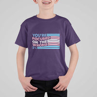Funny You're Focused On The Wrong 1% T Shirt For Kid Bi Transgender LGBT