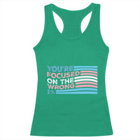 Funny You're Focused On The Wrong 1% Racerback Tank Top Bi Transgender LGBT