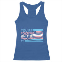 Funny You're Focused On The Wrong 1% Racerback Tank Top Bi Transgender LGBT
