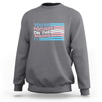 Funny You're Focused On The Wrong 1% Sweatshirt Bi Transgender LGBT