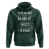 Funny The Most Ohio Skibidi Sigma Rizz Mom Ever Hoodie Mother's Day